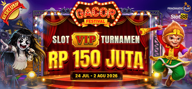 SLOT88 X PP - GACOR FESTIVAL: SLOT VIP TOURNAMENT